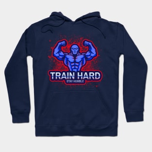 Train Hard, Stay Humble Gym Hoodie